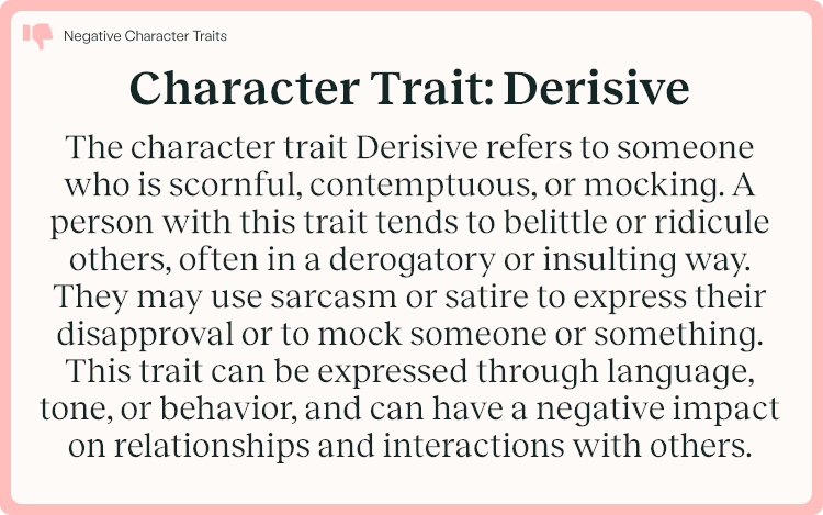 Character Trait Derisive