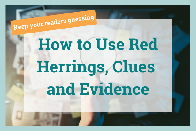 How to Use Clues, Evidence and Red Herrings