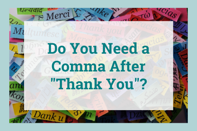 Should you use a comma after the phrase thank you?